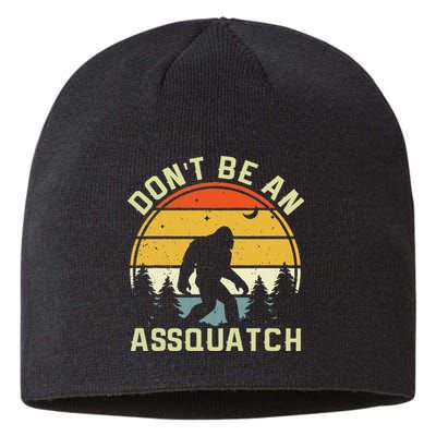 DonT Be An Sasquatch . Funny Sasquatch Sustainable Beanie