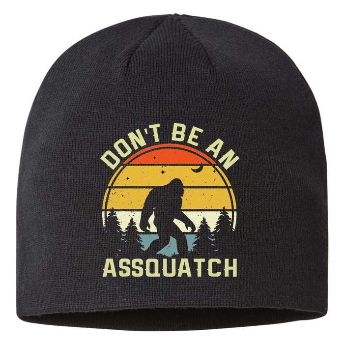 DonT Be An Sasquatch . Funny Sasquatch Sustainable Beanie