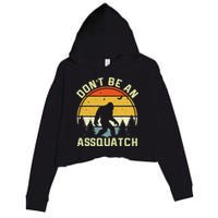 DonT Be An Sasquatch . Funny Sasquatch Crop Fleece Hoodie