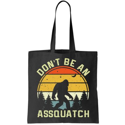 DonT Be An Sasquatch . Funny Sasquatch Bag