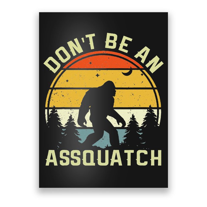 DonT Be An Sasquatch . Funny Sasquatch Poster