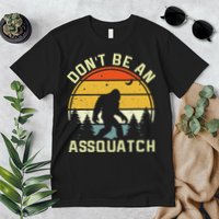 DonT Be An Sasquatch . Funny Sasquatch Premium T-Shirt
