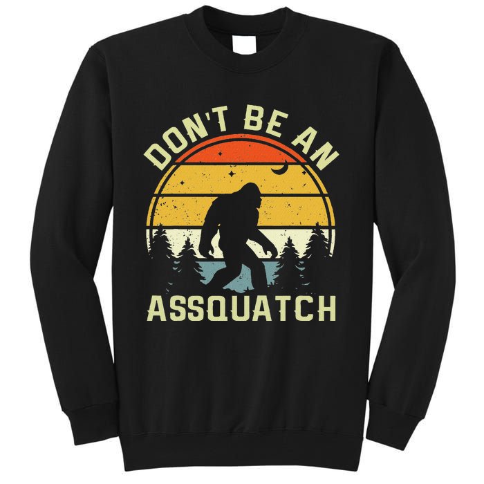 DonT Be An Sasquatch . Funny Sasquatch Tall Sweatshirt