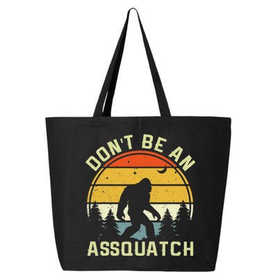 DonT Be An Sasquatch . Funny Sasquatch 25L Jumbo Tote