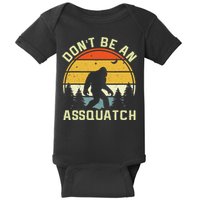 DonT Be An Sasquatch . Funny Sasquatch Baby Bodysuit