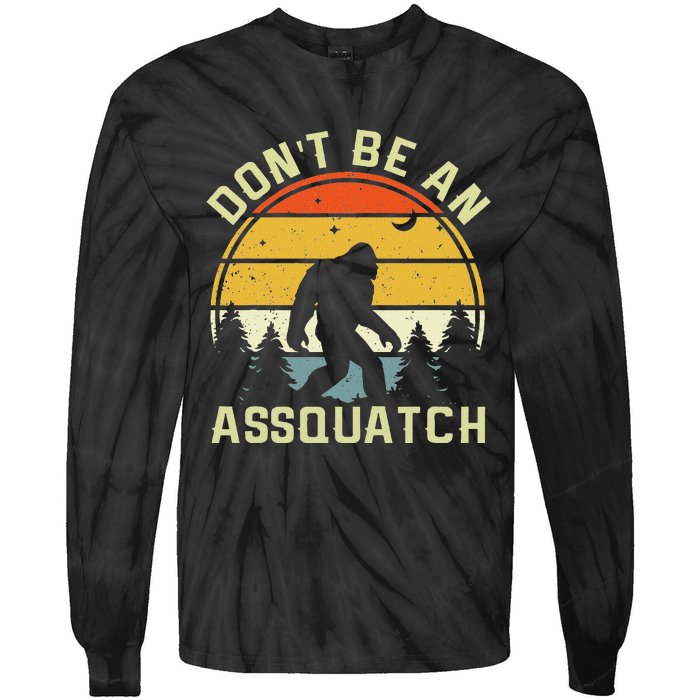 DonT Be An Sasquatch . Funny Sasquatch Tie-Dye Long Sleeve Shirt