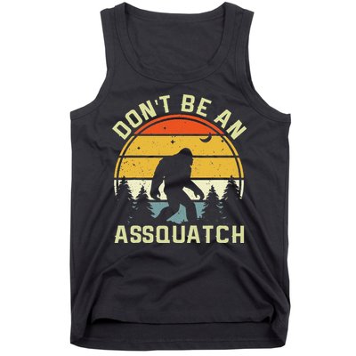DonT Be An Sasquatch . Funny Sasquatch Tank Top