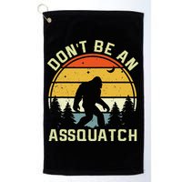 DonT Be An Sasquatch . Funny Sasquatch Golf Towel
