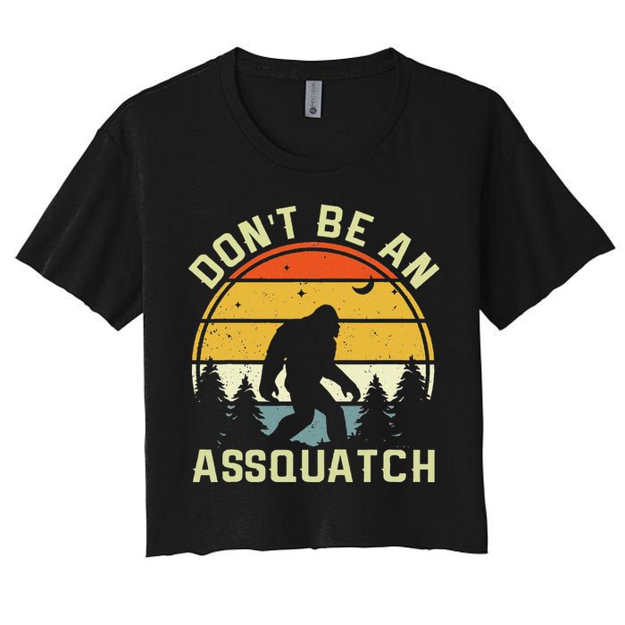 DonT Be An Sasquatch . Funny Sasquatch Crop Top