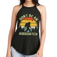 DonT Be An Sasquatch . Funny Sasquatch Women's Perfect Tri Rocker Tank