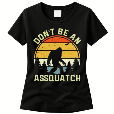 DonT Be An Sasquatch . Funny Sasquatch Womens T-Shirt