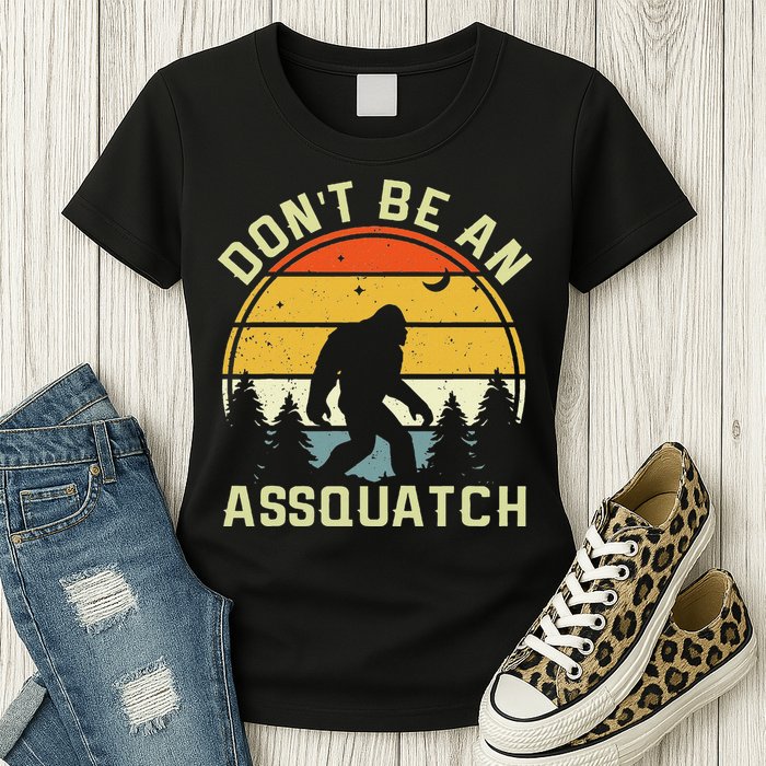 DonT Be An Sasquatch . Funny Sasquatch Womens T-Shirt