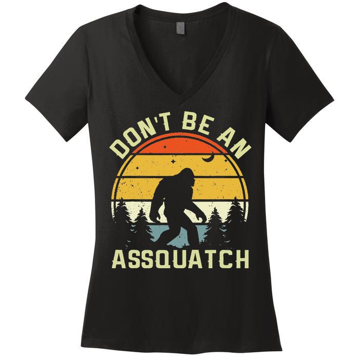 DonT Be An Sasquatch . Funny Sasquatch Women's V-Neck T-Shirt