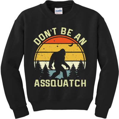 DonT Be An Sasquatch . Funny Sasquatch Kids Sweatshirt