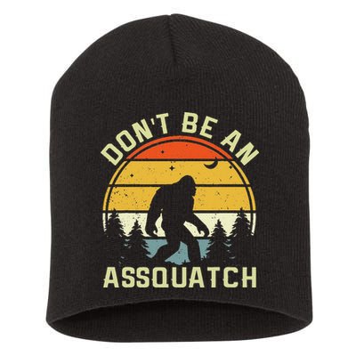 DonT Be An Sasquatch . Funny Sasquatch Short Acrylic Beanie