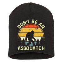 DonT Be An Sasquatch . Funny Sasquatch Short Acrylic Beanie