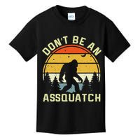 DonT Be An Sasquatch . Funny Sasquatch Kids T-Shirt