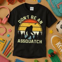 DonT Be An Sasquatch . Funny Sasquatch Kids T-Shirt