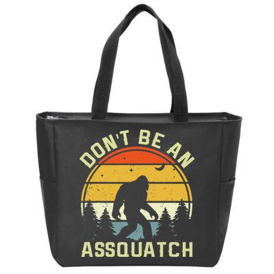 DonT Be An Sasquatch . Funny Sasquatch Zip Tote Bag