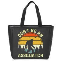 DonT Be An Sasquatch . Funny Sasquatch Zip Tote Bag