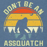 DonT Be An Sasquatch . Funny Sasquatch Garment-Dyed Sweatshirt
