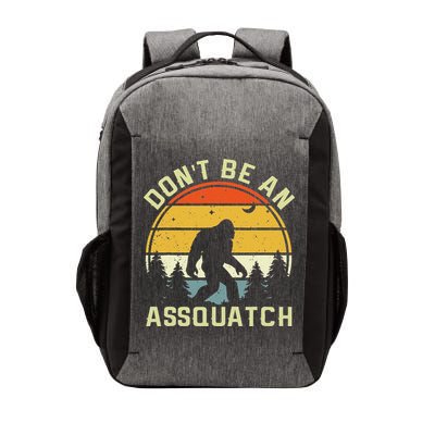 DonT Be An Sasquatch . Funny Sasquatch Vector Backpack