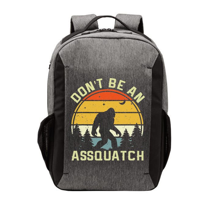 DonT Be An Sasquatch . Funny Sasquatch Vector Backpack