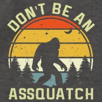 DonT Be An Sasquatch . Funny Sasquatch Vector Backpack