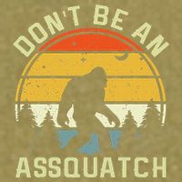 DonT Be An Sasquatch . Funny Sasquatch Garment-Dyed Women's Muscle Tee