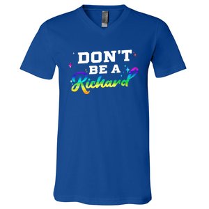 DonT Be A Richard (Dick) Funny Gift Design Idea Cute Gift V-Neck T-Shirt