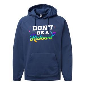 DonT Be A Richard (Dick) Funny Gift Design Idea Cute Gift Performance Fleece Hoodie