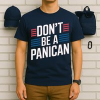 Dont Be A PANICAN Funny T-Shirt
