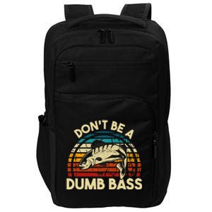 DonT Be A Dumb Bass Funny Fishing Quote Funny Fishing Meme Love Impact Tech Backpack