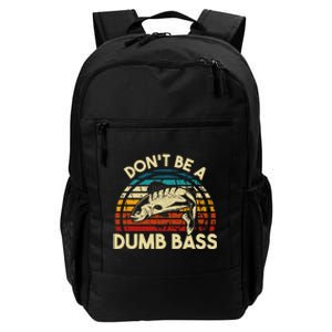 DonT Be A Dumb Bass Funny Fishing Quote Funny Fishing Meme Love Daily Commute Backpack