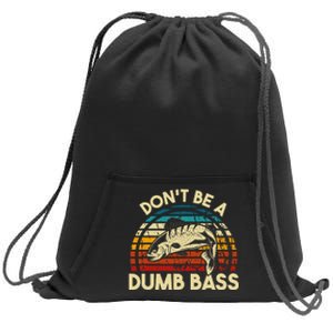 DonT Be A Dumb Bass Funny Fishing Quote Funny Fishing Meme Love Sweatshirt Cinch Pack Bag