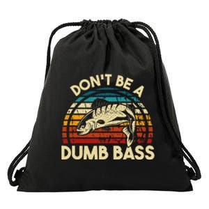 DonT Be A Dumb Bass Funny Fishing Quote Funny Fishing Meme Love Drawstring Bag