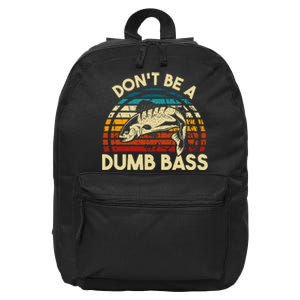 DonT Be A Dumb Bass Funny Fishing Quote Funny Fishing Meme Love 16 in Basic Backpack