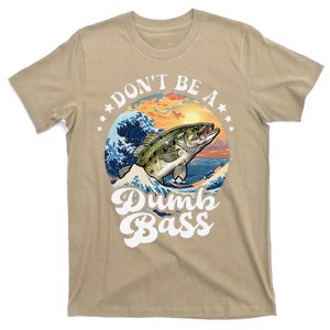 DonT Be A Dumb Bass T-Shirt