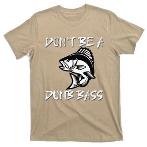 DonT Be A Dumb Bass Funny Fishing Gift T-Shirt