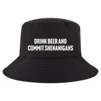 Drink Beer And Commit Shenanigans Cool Comfort Performance Bucket Hat