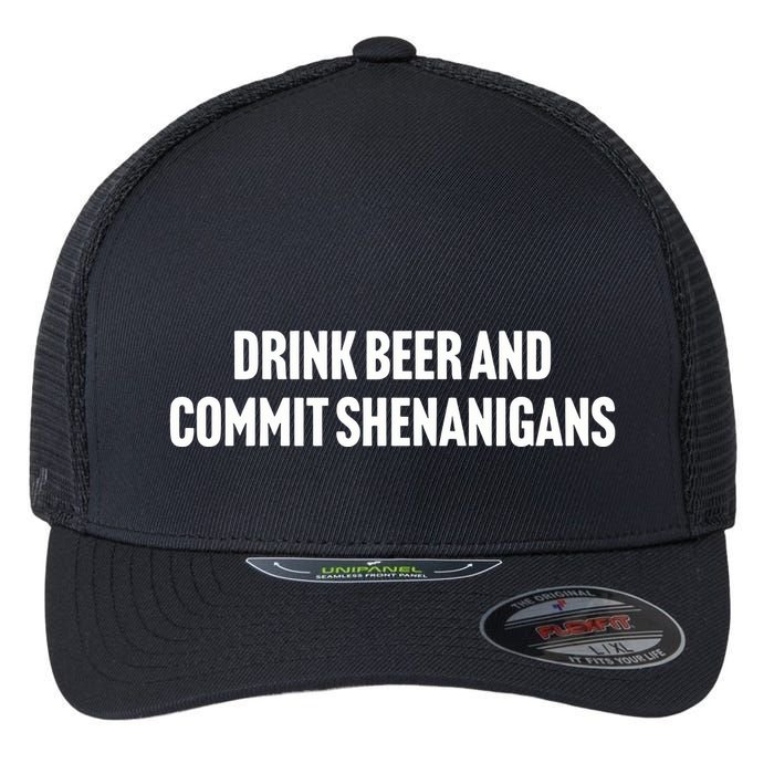 Drink Beer And Commit Shenanigans Flexfit Unipanel Trucker Cap