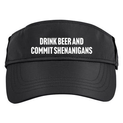 Drink Beer And Commit Shenanigans Adult Drive Performance Visor