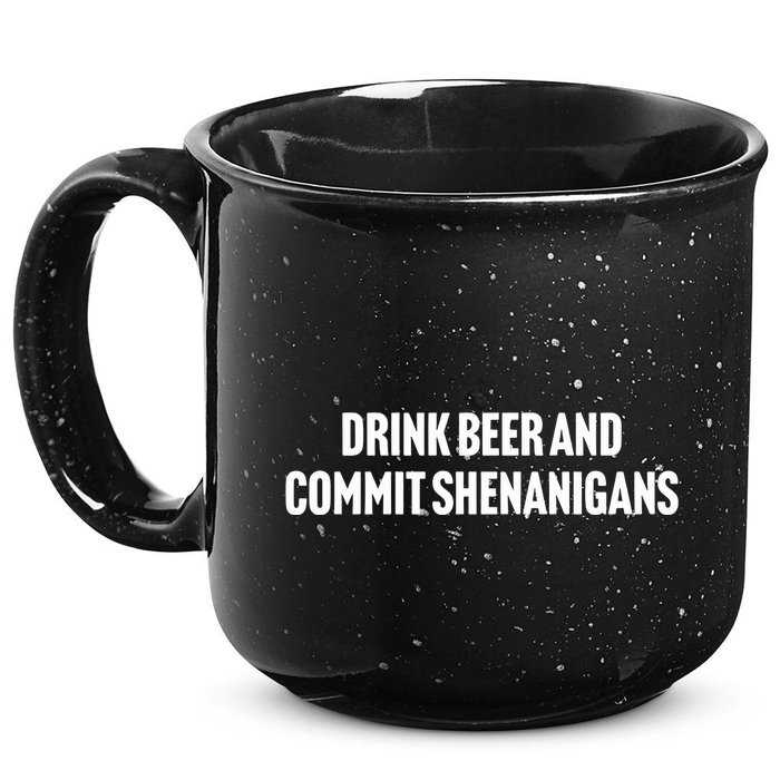 Drink Beer And Commit Shenanigans 15oz Campfire Ceramic Mug