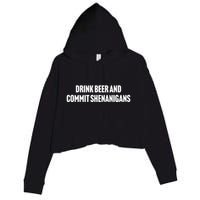 Drink Beer And Commit Shenanigans Crop Fleece Hoodie