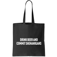 Drink Beer And Commit Shenanigans Bag