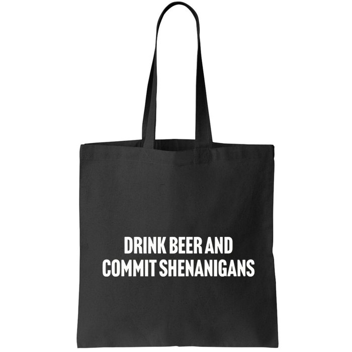 Drink Beer And Commit Shenanigans Bag