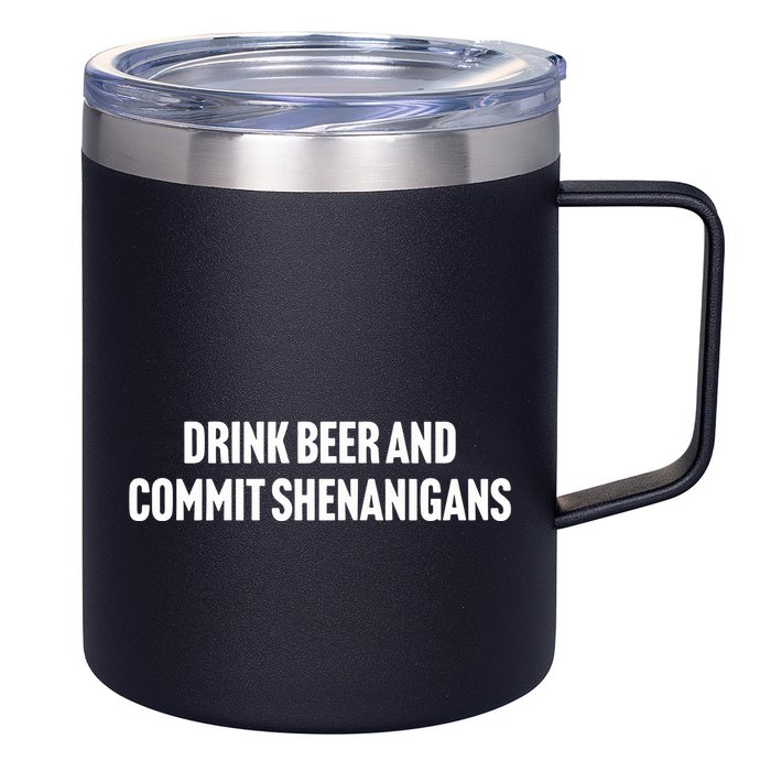 Drink Beer And Commit Shenanigans 12oz Stainless Steel Coffee Mug