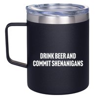 Drink Beer And Commit Shenanigans 12oz Stainless Steel Coffee Mug