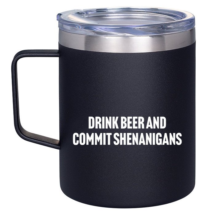 Drink Beer And Commit Shenanigans 12oz Stainless Steel Coffee Mug