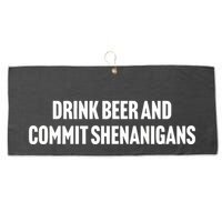 Drink Beer And Commit Shenanigans Large Microfiber Waffle Golf Towel